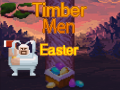 Gra Timber Men Easter