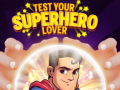 Gra Test Your Superhero Lover