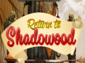 Gra Return to Shadowood