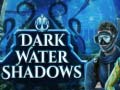 Gra Dark water Shadows