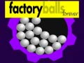 Gra Factory Balls Forever