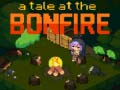Gra A Tale at the Bonfire