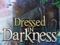 Gra Dressed in Darkness