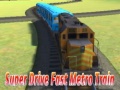 Gra Super drive fast metro train