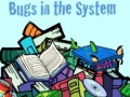 Gra Bugs in the System
