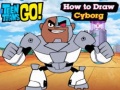 Gra Teen Titans Go! How to Draw Cyborg