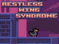 Gra Restless Wing Syndrome