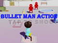 Gra Bullet Man Action