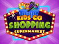 Gra Kids go Shopping Supermarket 