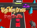 Gra Highway Cross Crazzy Traffic 