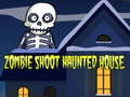 Gra Zombie Shoot Haunted House