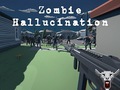 Gra Zombie Hallucination