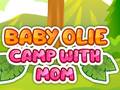 Gra Baby Olie Camp with Mom
