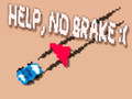 Gra Help, No Brake :(