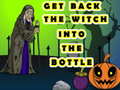 Gra Get Back The Witch Into The Bottle