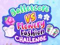 Gra Balletcore vs Flowery Fashion Challenge
