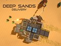 Gra Deep Sands Delivery