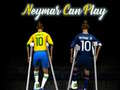 Gra Neymar can play