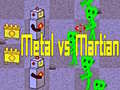 Gra Metal vs Martian