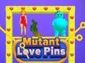 Gra Mutant Love Pins