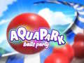 Gra Aquapark Balls Party