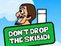 Gra Dont Drop The Skibidi
