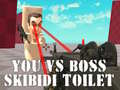 Gra You vs Boss Skibidi Toilet