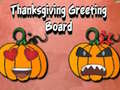 Gra Thanksgiving Greeting Board