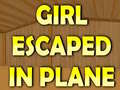 Gra Girl Escaped In Plane