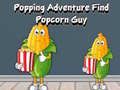 Gra Popping Adventure Find Popcorn Guy