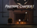 Gra Pinstripe: Chapter 1