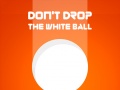 Gra Don't Drop The White Ball