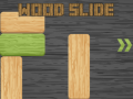 Gra Wood Slide