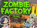 Gra Zombie Factory Tycoon