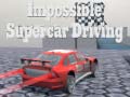 Gra Impossible Supercar Driving