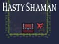 Gra Hasty Shaman