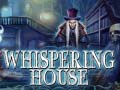Gra Whispering House