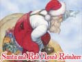 Gra Santa and Red Nosed Reindeer