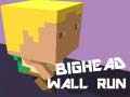 Gra Bighead Wall Run