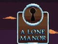 Gra A Lone Manor