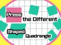Gra Press The Different Shaped Quadrangle