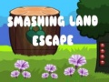 Gra Smashing Land Escape