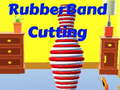 Gra Rubber Band Cutting