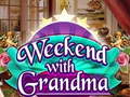 Gra Weekend with Grandma