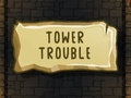 Gra Tower Trouble