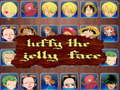 Gra luffy the jelly face