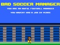 Gra Bad Soccer Manager