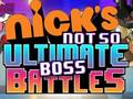 Gra Nick's Not so Ultimate Boss Battles