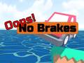 Gra  Oops! No Brakes