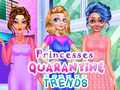 Gra Princesses Quarantine Trends